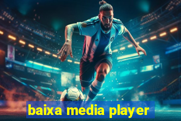 baixa media player